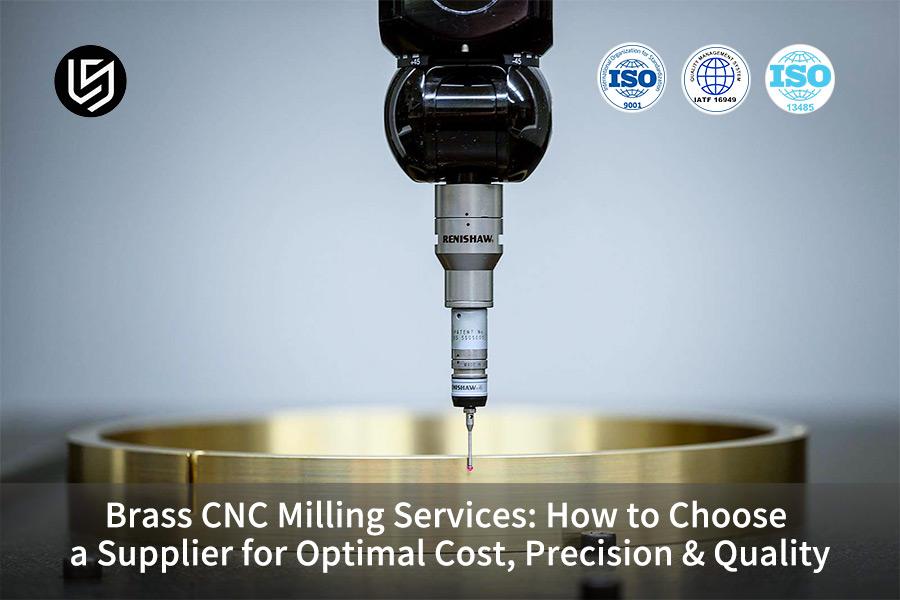 brass-cnc-milling-services-how-to-choose-a-supplier-for-optimal-cost-precision-quality