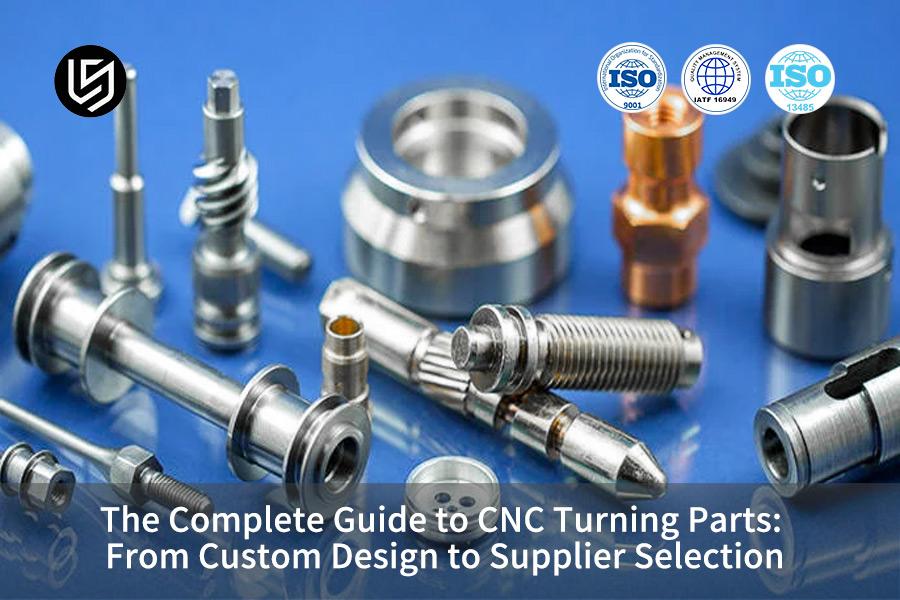 the-complete-guide-to-cnc-turning-parts-from-custom-design-to-supplier-selection