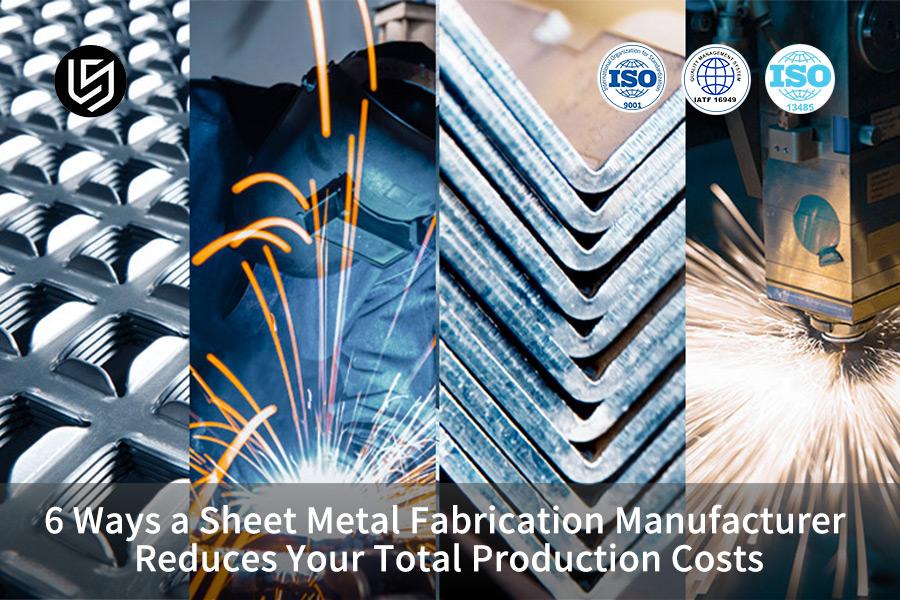 6-ways-a-sheet-metal-fabrication-manufacturer-reduces-your-total-production-costs
