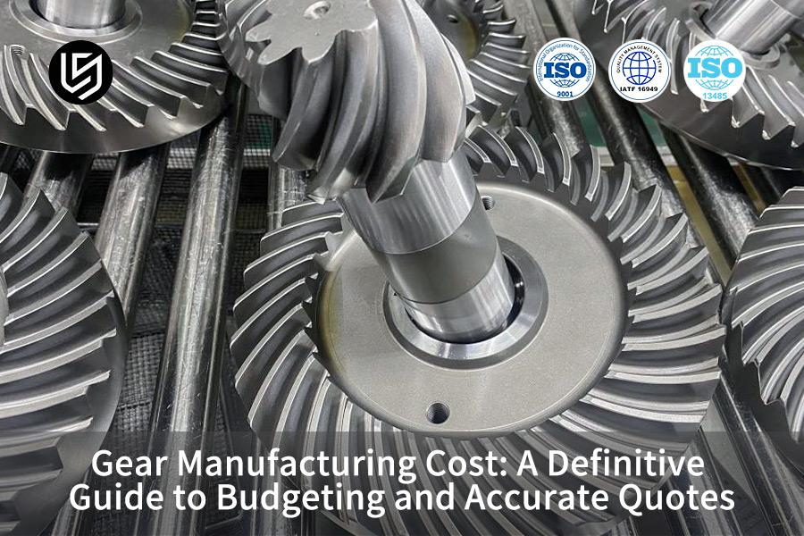 gear-manufacturing-cost-a-definitive-guide-to-budgeting-and-accurate-quotes