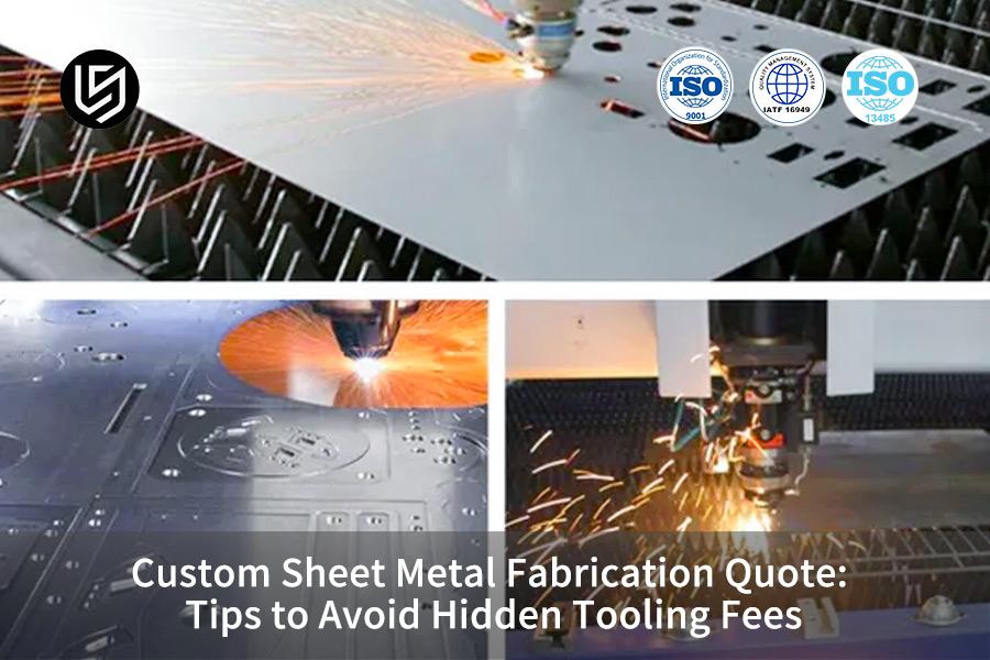 custom-sheet-metal-fabrication-quote-tips-to-avoid-hidden-tooling-fees