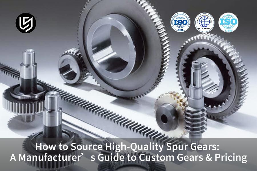 Как найти высококачественные прямозубые шестерни: руководство производителя по изготовлению шестерен на заказ и ценам.