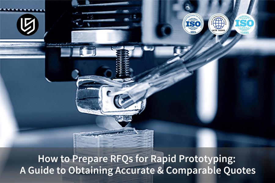 how-to-prepare-rfqs-for-rapid-prototyping-a-guide-to-obtaining-accurate-comparable-quotes