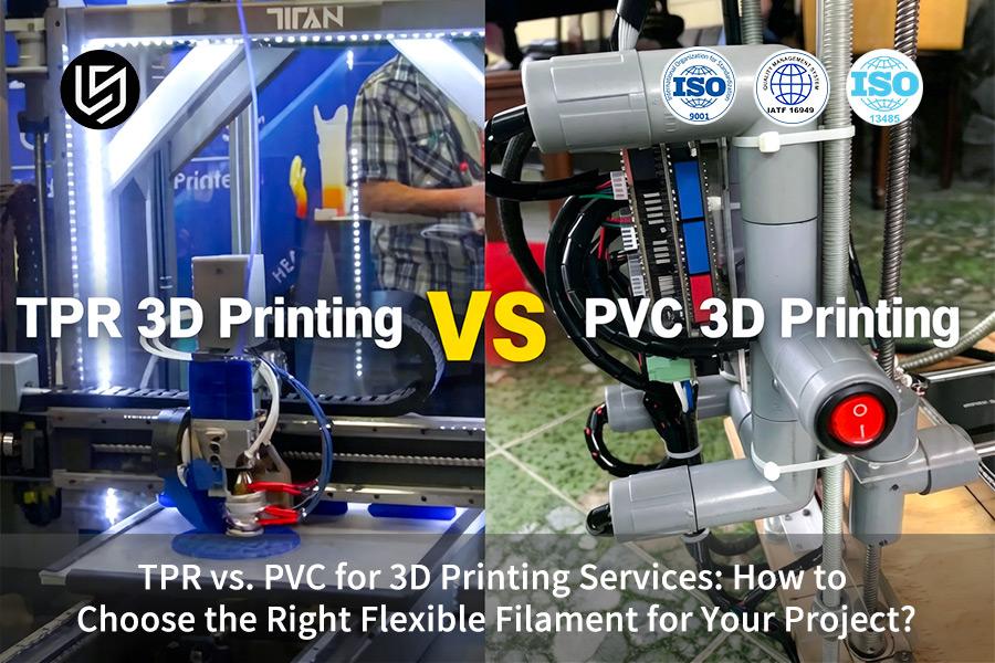 TPR VS. PVC para servicios de impresión 3D: ¿Cómo elegir el filamento flexible adecuado para su proyecto?