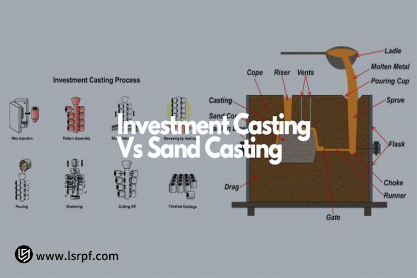 investment-casting-vs-sand-casting-pros-cons-key-differences