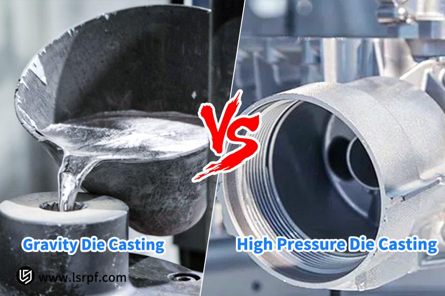 High Pressure Die Casting vs. Gravity Die Casting: Cost & Performance Comparison