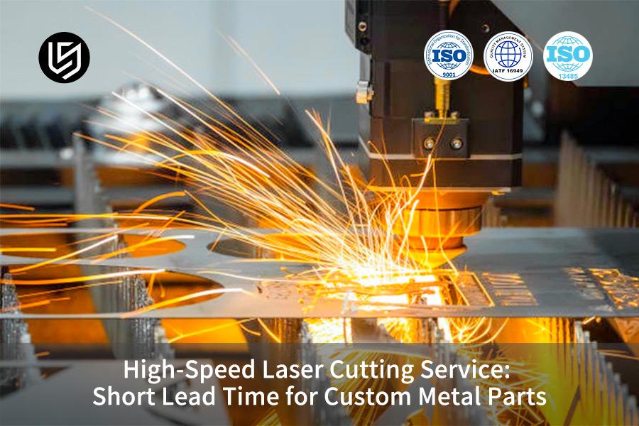 Hochgeschwindigkeits-Laserschneidservice: Kurze Vorlaufzeit für kundenspezifische Metallteile
