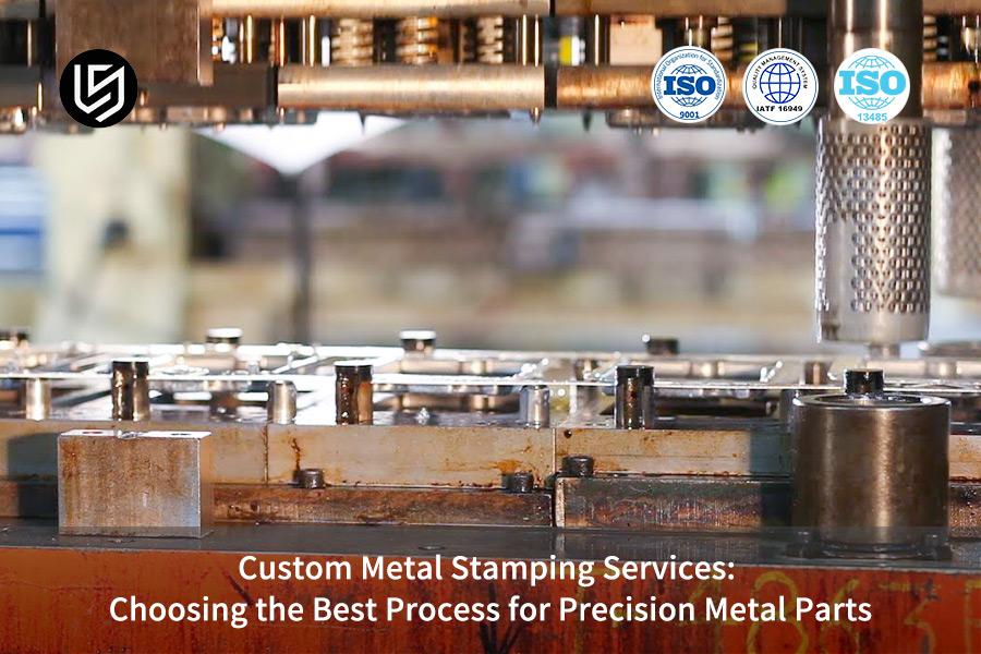 Servizi di stampaggio metalli personalizzati: scelta del processo migliore per parti metalliche di precisione