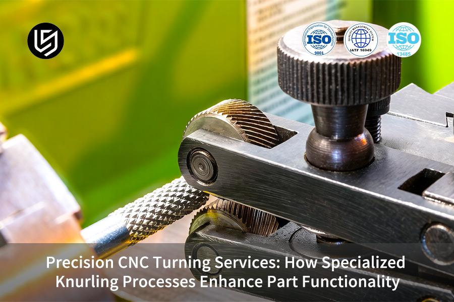 خدمات الخراطة CNC الدقيقة: كيف تعمل عمليات التخريش المتخصصة على تحسين وظائف الأجزاء