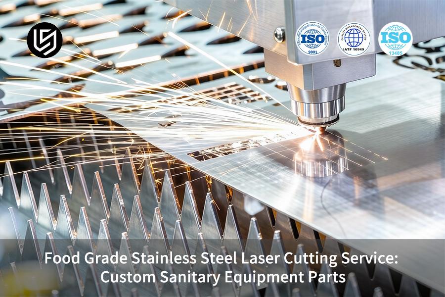 food-grade-stainless-steel-laser-cutting-service-custom-sanitary-equipment-parts