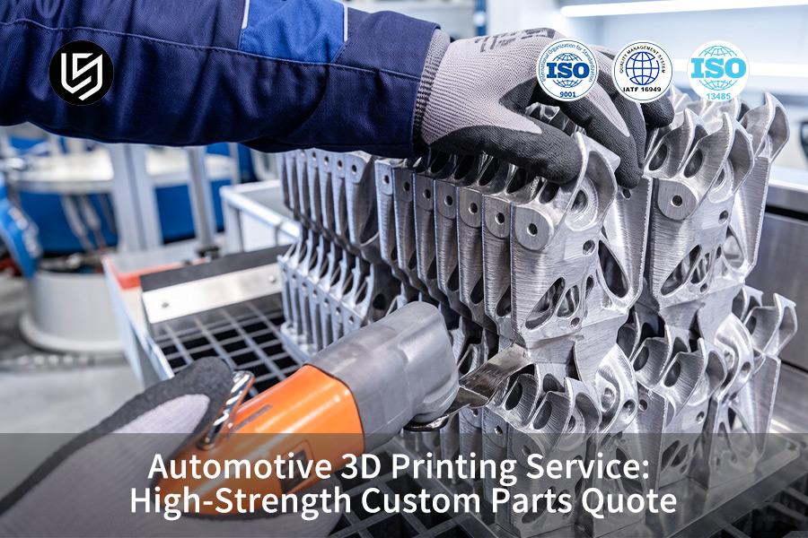 Automotive 3D Printing Service: High-Strength Custom Parts Quote