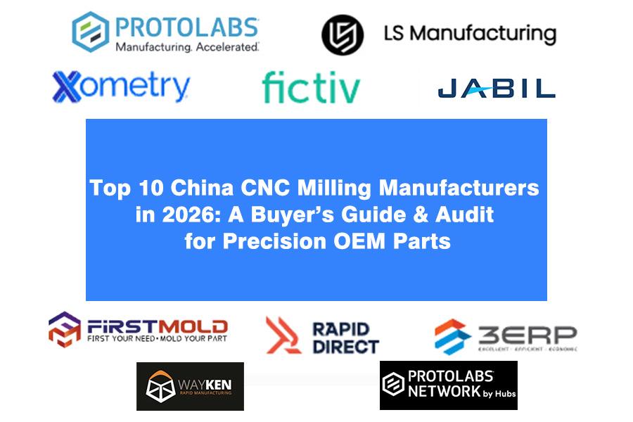top-10-china-cnc-milling-manufacturers-in-2026-a-buyers-guide-audit-for-precision-oem-parts