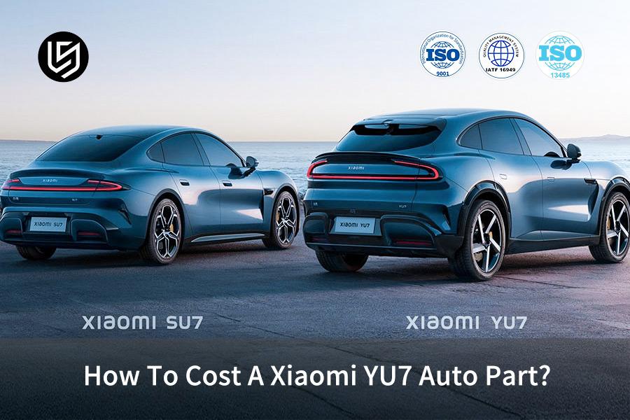 how-to-cost-a-xiaomi-yu7-auto-part