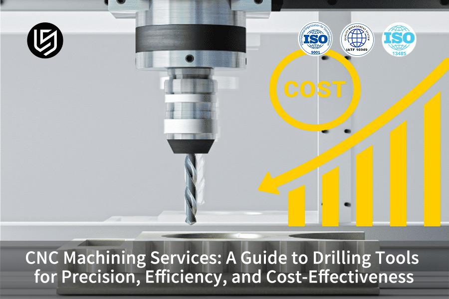 Services d'usinage CNC : un guide des outils de perçage pour la précision, l'efficacité et la rentabilité
