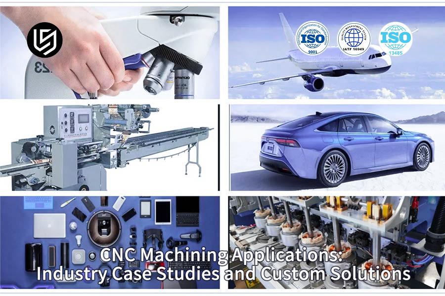 CNC-Bearbeitungsanwendungen: Fallstudien aus der Industrie und kundenspezifische Lösungen