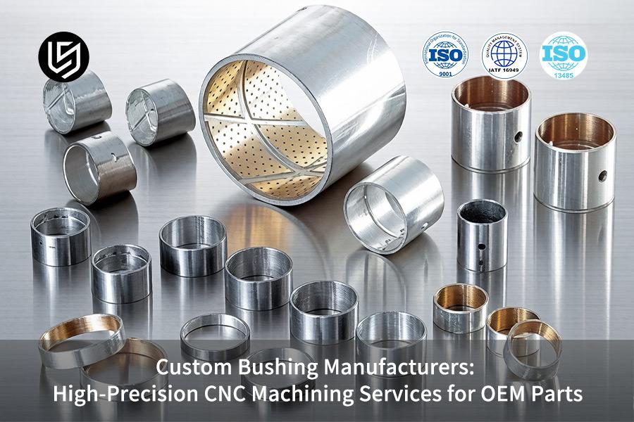 custom-bushing-manufacturers-high-precision-cnc-machining-services-for-oem-parts