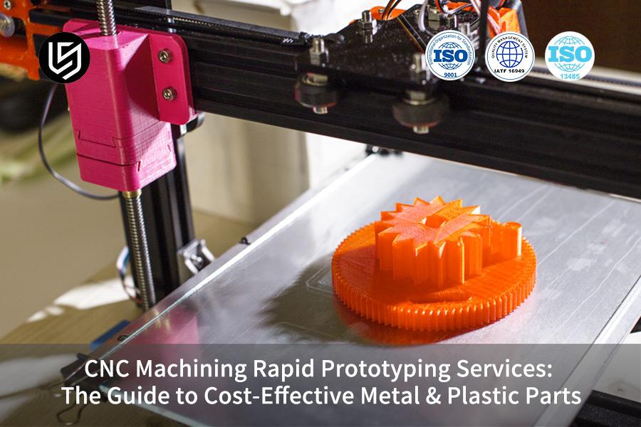 cnc-machining-rapid-prototyping-services-the-guide-to-cost-effective-metal-plastic-parts