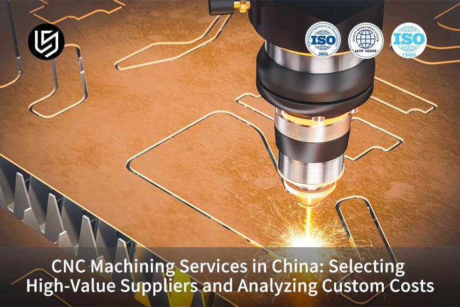 cnc-machining-services-in-china-selecting-high-value-suppliers-and-analyzing-custom-costs