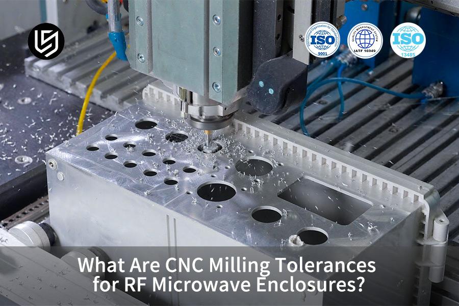 rf-microwave-enclosure-cnc-tolerances-guide