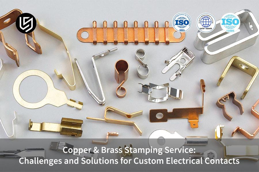 copper-brass-stamping-service-challenges-and-solutions-for-custom-electrical-contacts