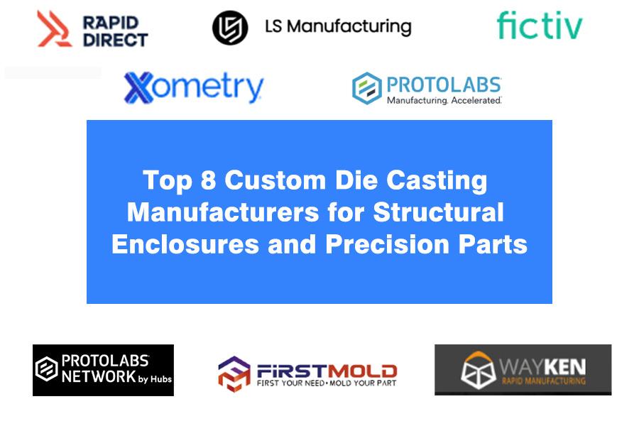 top-8-custom-die-casting-manufacturers-for-structural-enclosures-and-precision-parts