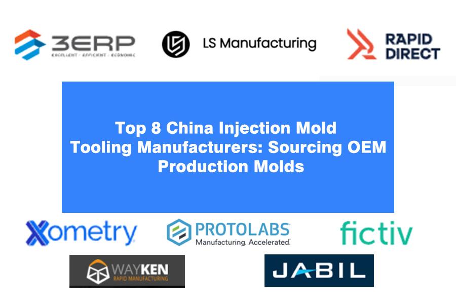 top-8-china-injection-mold-tooling-manufacturers-sourcing-oem-production-molds