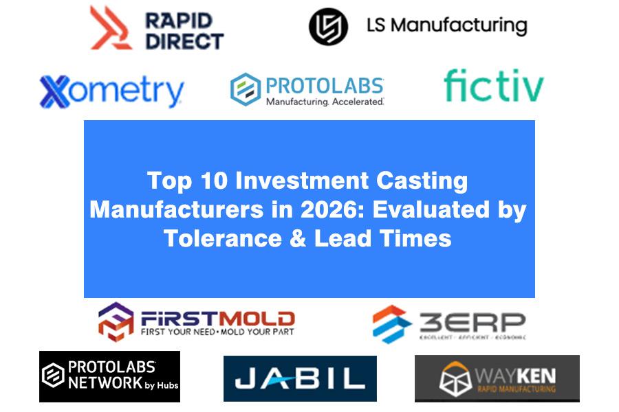 top-10-investment-casting-manufacturers-in-2026-evaluated-by-tolerance-lead-times