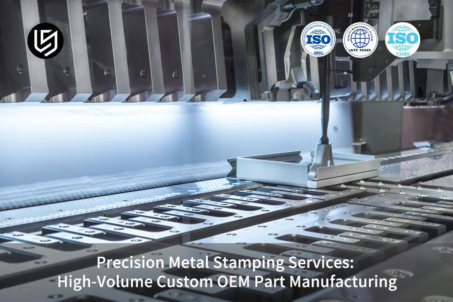 Precision Metal Stamping Services: High-Volume Custom OEM Part Manufacturing