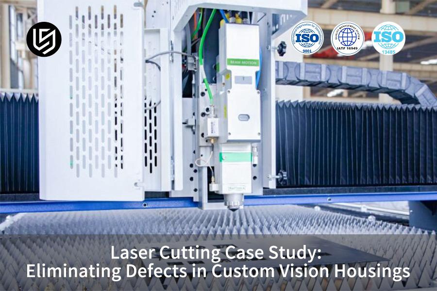 laser-cutting-case-study-eliminating-defects-in-custom-vision-housings