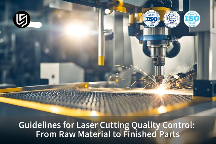guidelines-for-laser-cutting-quality-control-from-raw-material-to-finished-parts