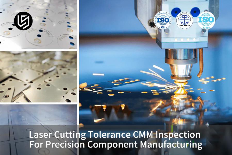 laser-cutting-tolerance-cmm-inspection-for-precision-component-manufacturing