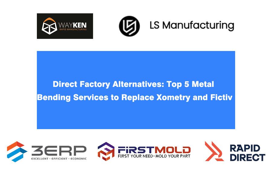 direct-factory-alternatives-top-5-metal-bending-services-to-replace-xometry-and-fictiv