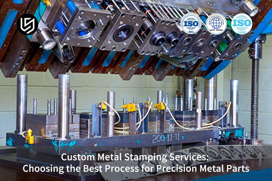 Servicios de estampado de metales a medida: Cómo elegir el mejor proceso para piezas metálicas de precisión.