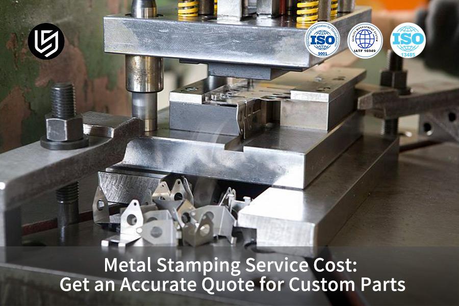metal-stamping-service-cost-get-an-accurate-quote-for-custom-parts