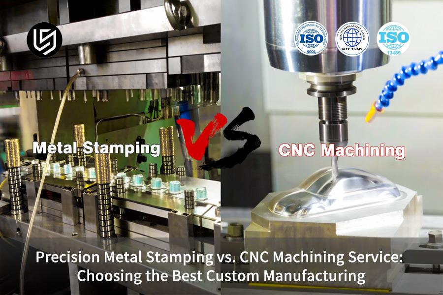 precision-metal-stamping-vs-cnc-machining-service-choosing-the-best-custom-manufacturing