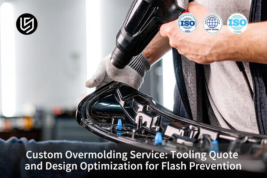custom-overmolding-service-tooling-quote-and-design-optimization-for-flash-prevention