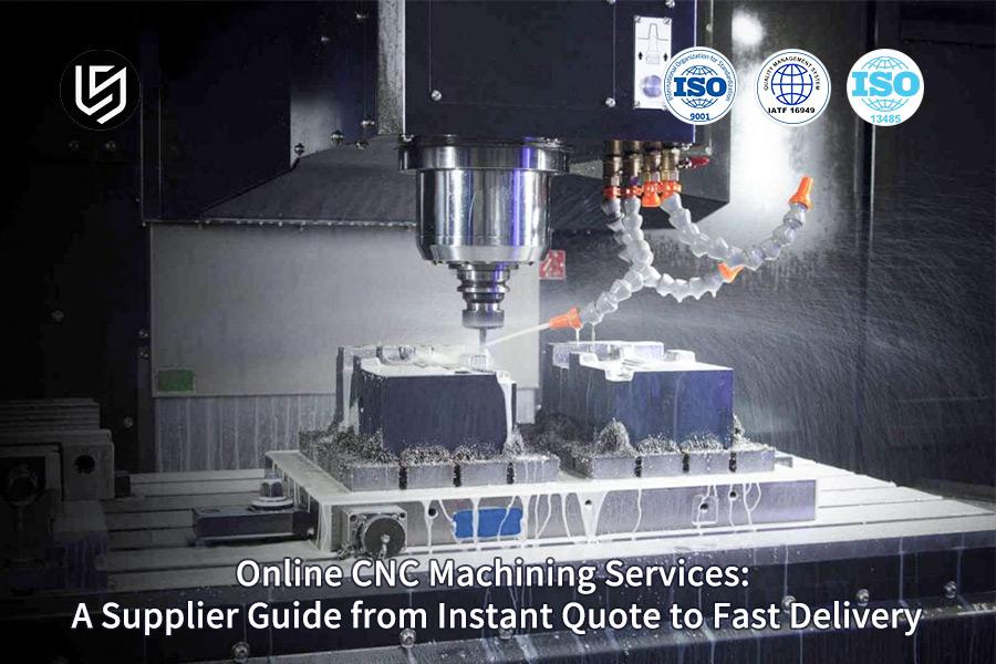 online-cnc-machining-services-a-supplier-guide-from-instant-quote-to-fast-delivery