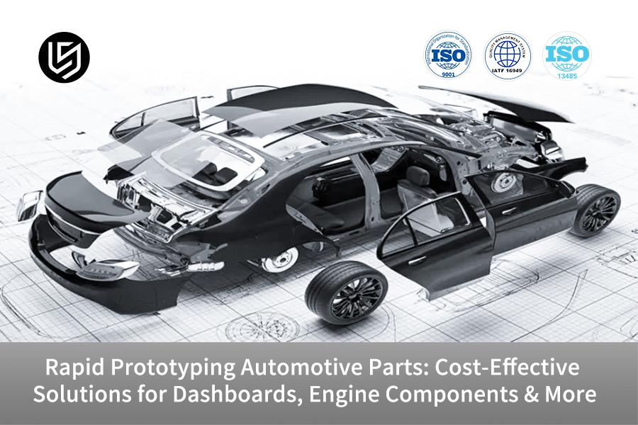 Prototypage rapide de pièces automobiles : des solutions économiques pour les tableaux de bord, les composants de moteur et bien plus encore